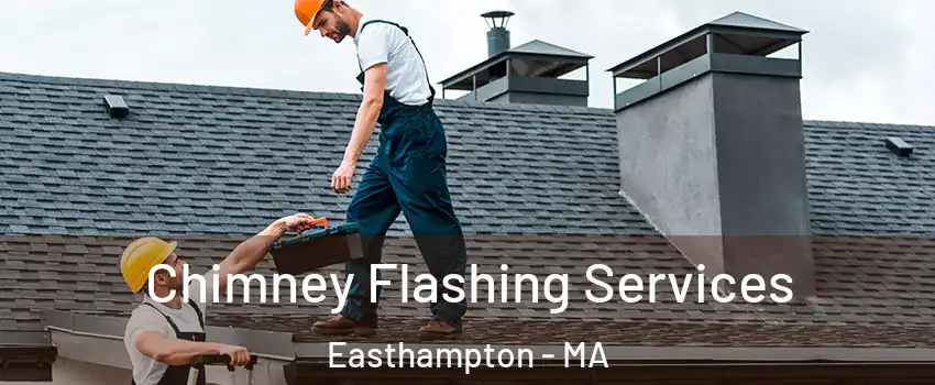  Chimney Flashing Services Easthampton - MA
